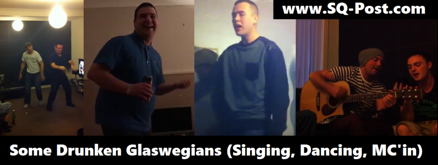 Drunken Glaswegians (Singing, Dancing, MC’in) Scottish Lads